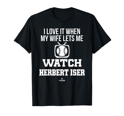 My Wife Lets Me Watch Herbert Iser T-Shirt - Aesthetic Graphic Unisex - T-Shirt, Sweatshirt, Hoodie