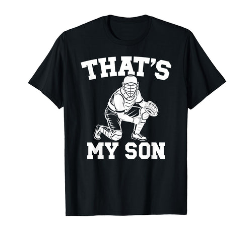 Thats My Son Baseball Catcher Mom T-Shirt - Graphic Print Men Women - T-Shirt, Sweatshirt, Hoodie