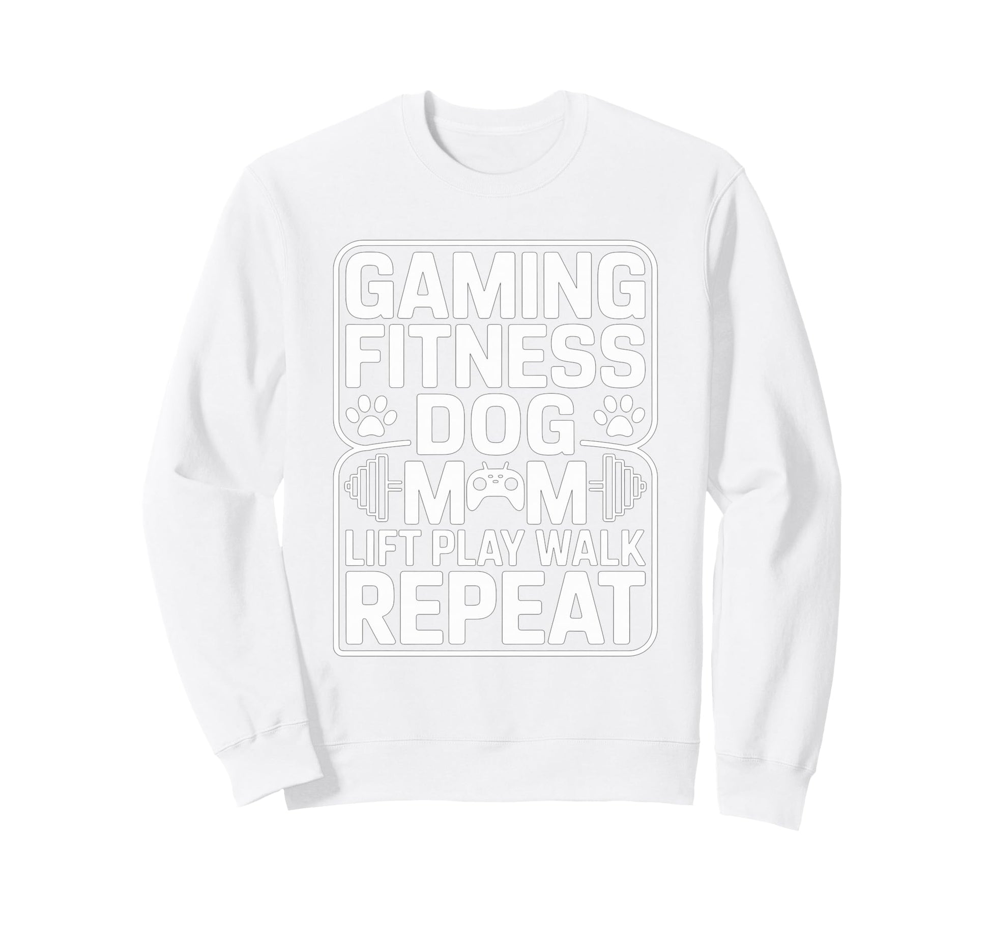 Gaming Fitness Dog Mom Lift Play Sweatshirt - Streetwear Style Men Women - T-Shirt, Sweatshirt, Hoodie