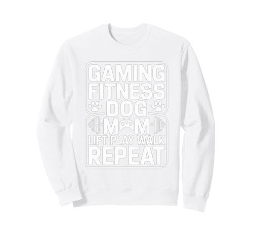 Gaming Fitness Dog Mom Lift Play Sweatshirt - Streetwear Style Men Women - T-Shirt, Sweatshirt, Hoodie