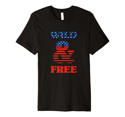 Wild And Free Stars And Stripes T-Shirt - Custom Art Print for Adults - T-Shirt, Sweatshirt, Hoodie