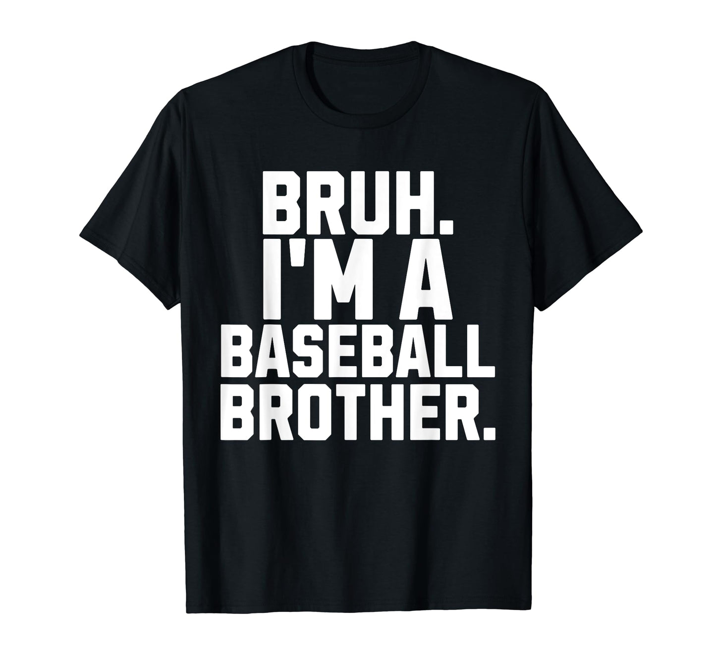 Bruh Baseball Brother Gear Sibling Family T-Shirt - Graphic Print Unisex - T-Shirt, Sweatshirt, Hoodie