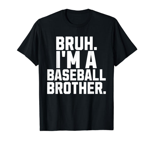 Bruh Baseball Brother Gear Sibling Family T-Shirt - Graphic Print Unisex - T-Shirt, Sweatshirt, Hoodie