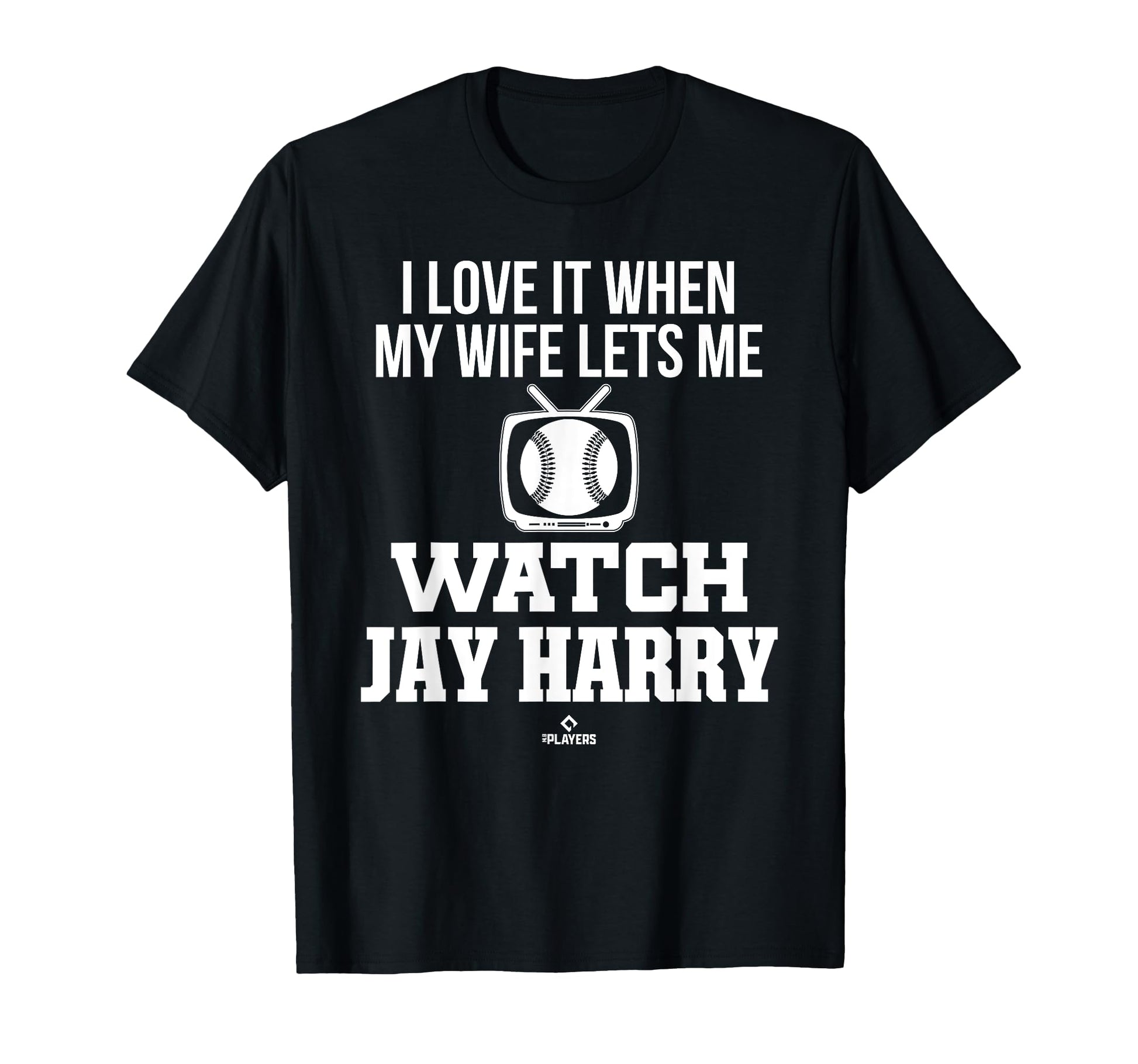 My Wife Lets Me Watch Jay Harry Prospect T-Shirt - Minimalist Print Unisex - T-Shirt, Sweatshirt, Hoodie
