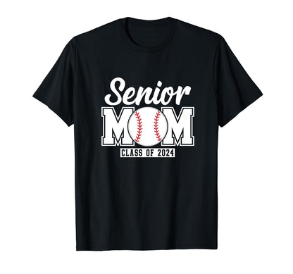 Senior Mom Class 2024 Baseball Proud T-Shirt - Casual Everyday Wear Unisex - T-Shirt, Sweatshirt, Hoodie