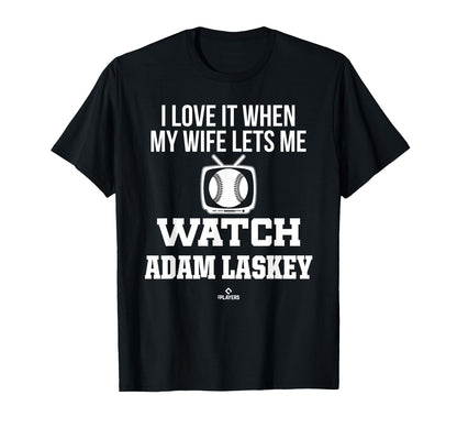 My Wife Lets Me Watch Adam T-Shirt - Casual Everyday Wear for Adults - T-Shirt, Sweatshirt, Hoodie