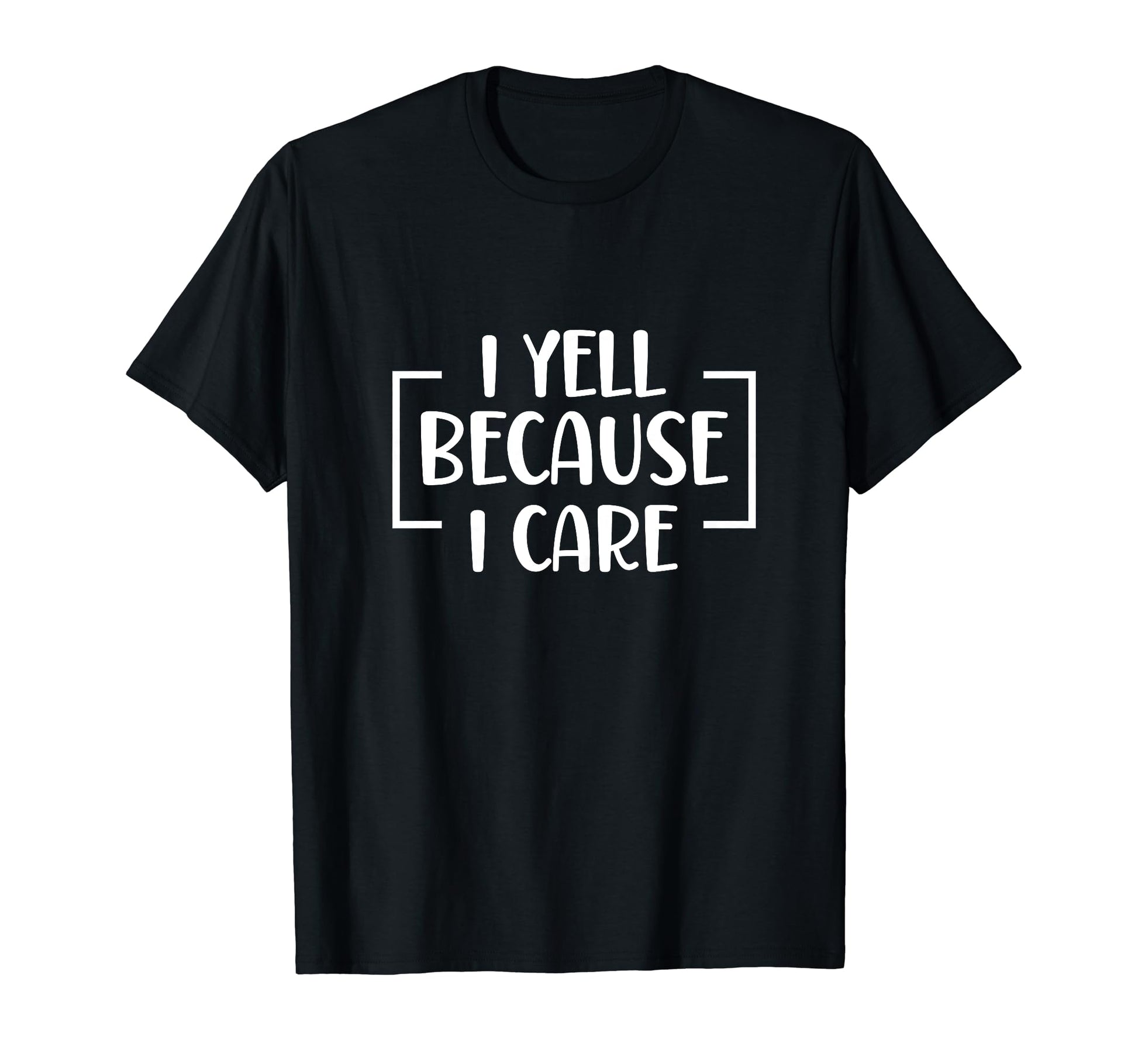 I Yell Because I Care Baseball T-Shirt - Unique Graphic for Adults - T-Shirt, Sweatshirt, Hoodie