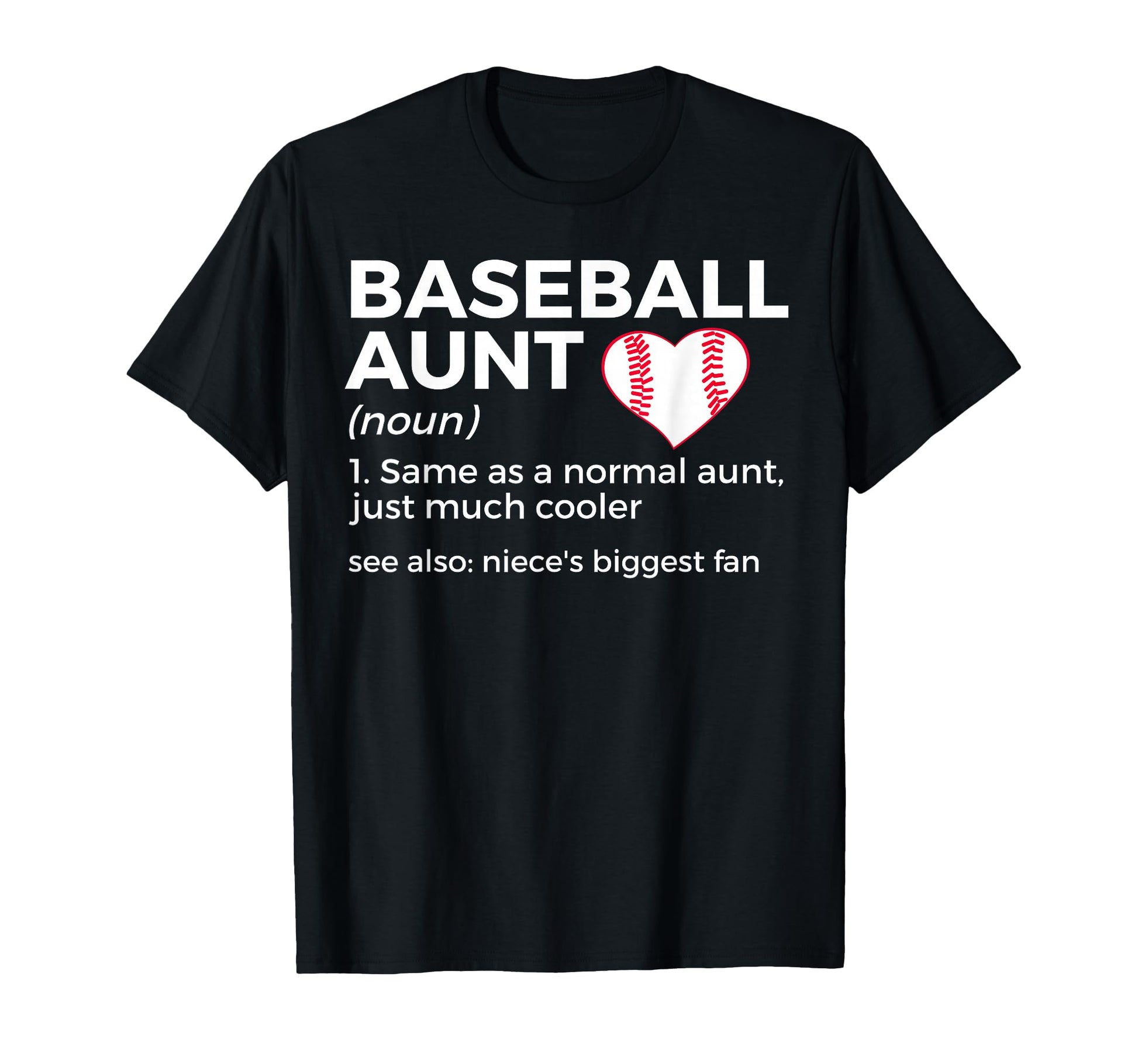 Funny Baseball Aunt Definition T-Shirt - Casual Everyday Wear Men Women - T-Shirt, Sweatshirt, Hoodie