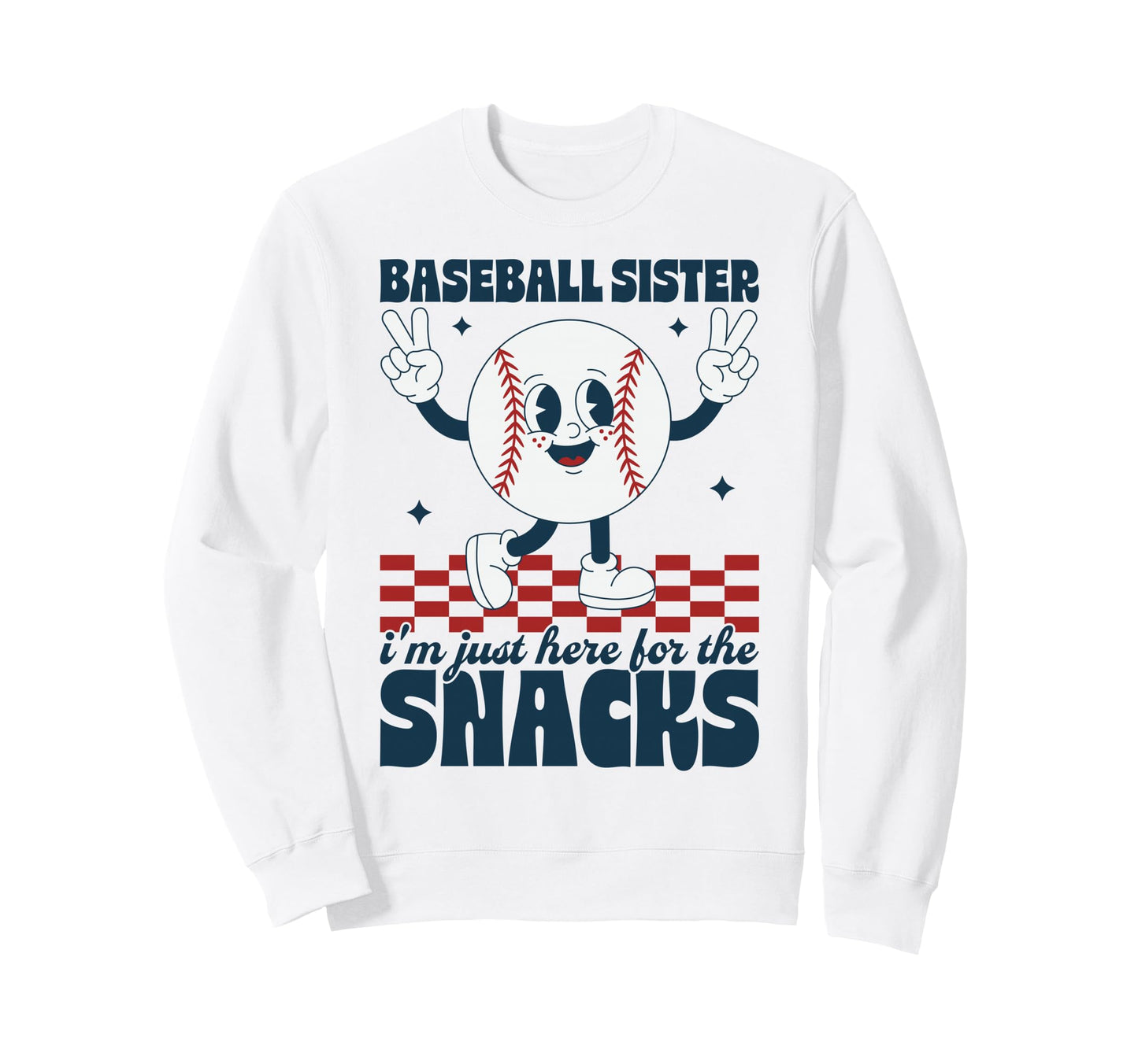 Baseball Sister Im Just Here Sweatshirt - Custom Art Print for Adults - T-Shirt, Sweatshirt, Hoodie