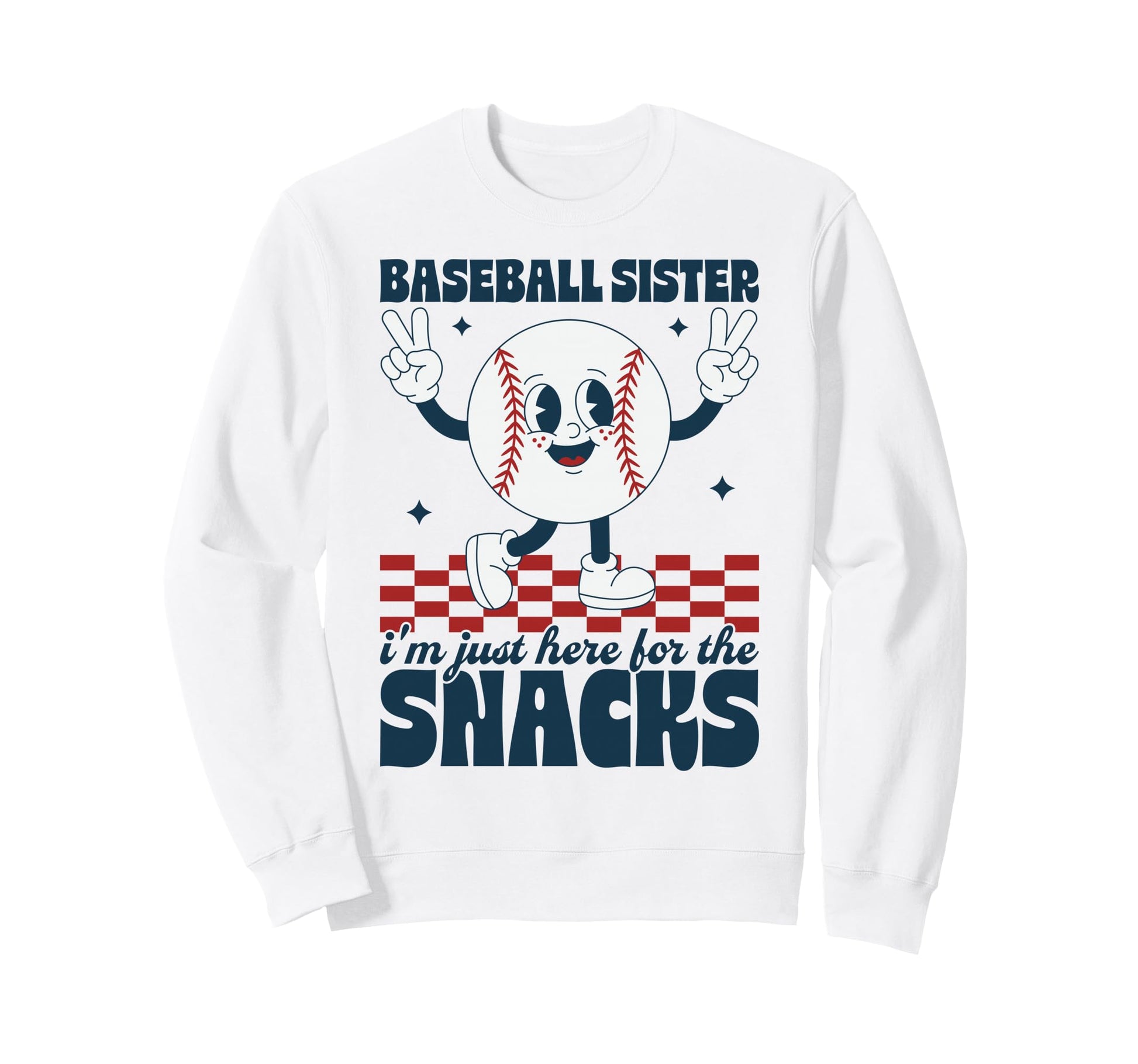 Baseball Sister Im Just Here Sweatshirt - Custom Art Print for Adults - T-Shirt, Sweatshirt, Hoodie