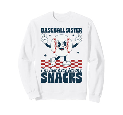 Baseball Sister Im Just Here Sweatshirt - Custom Art Print for Adults - T-Shirt, Sweatshirt, Hoodie