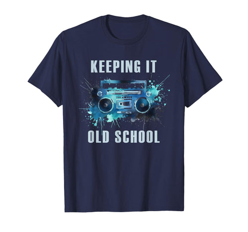 Keeping It Old School 80S 90S Hip Hop Rap T-Shirt - Novelty Apparel Unisex - T-Shirt, Sweatshirt, Hoodie