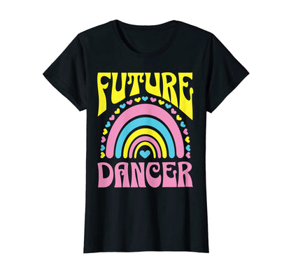 Future Dancer Bright Rainbow Dancers T-Shirt - Novelty Apparel Unisex - T-Shirt, Sweatshirt, Hoodie