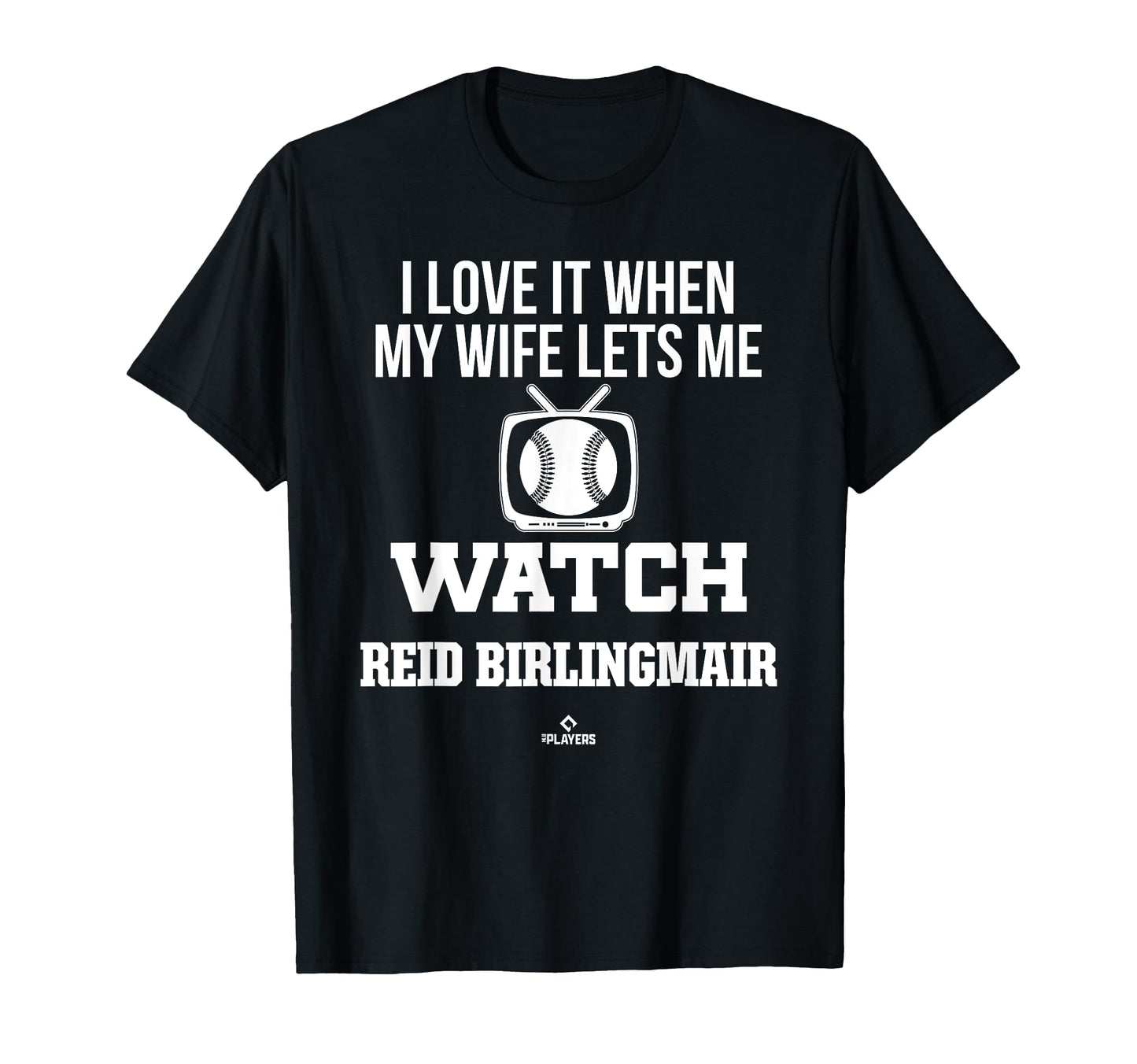 My Wife Lets Me Watch Reid Birlingmair T-Shirt - Novelty Apparel Unisex - T-Shirt, Sweatshirt, Hoodie