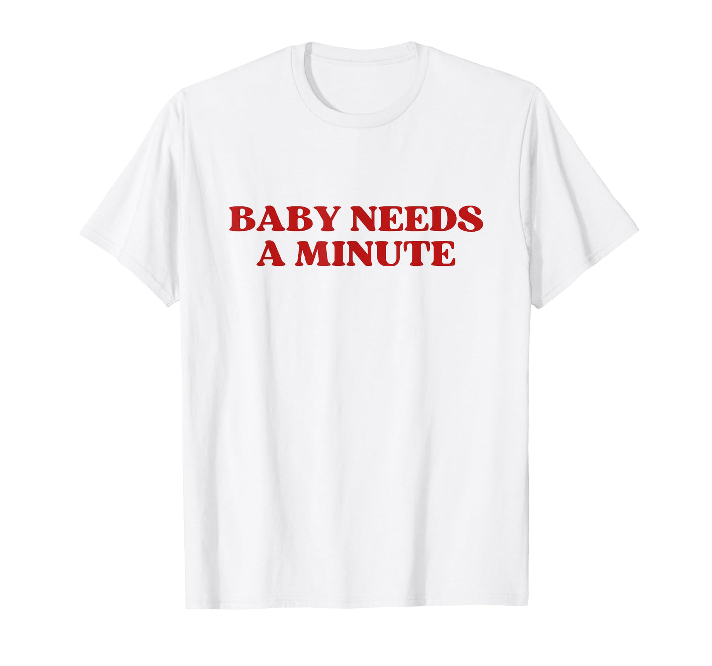 Needs Minute Y2K Aesthetic Trendy T-Shirt - Graphic Print Unisex - T-Shirt, Sweatshirt, Hoodie