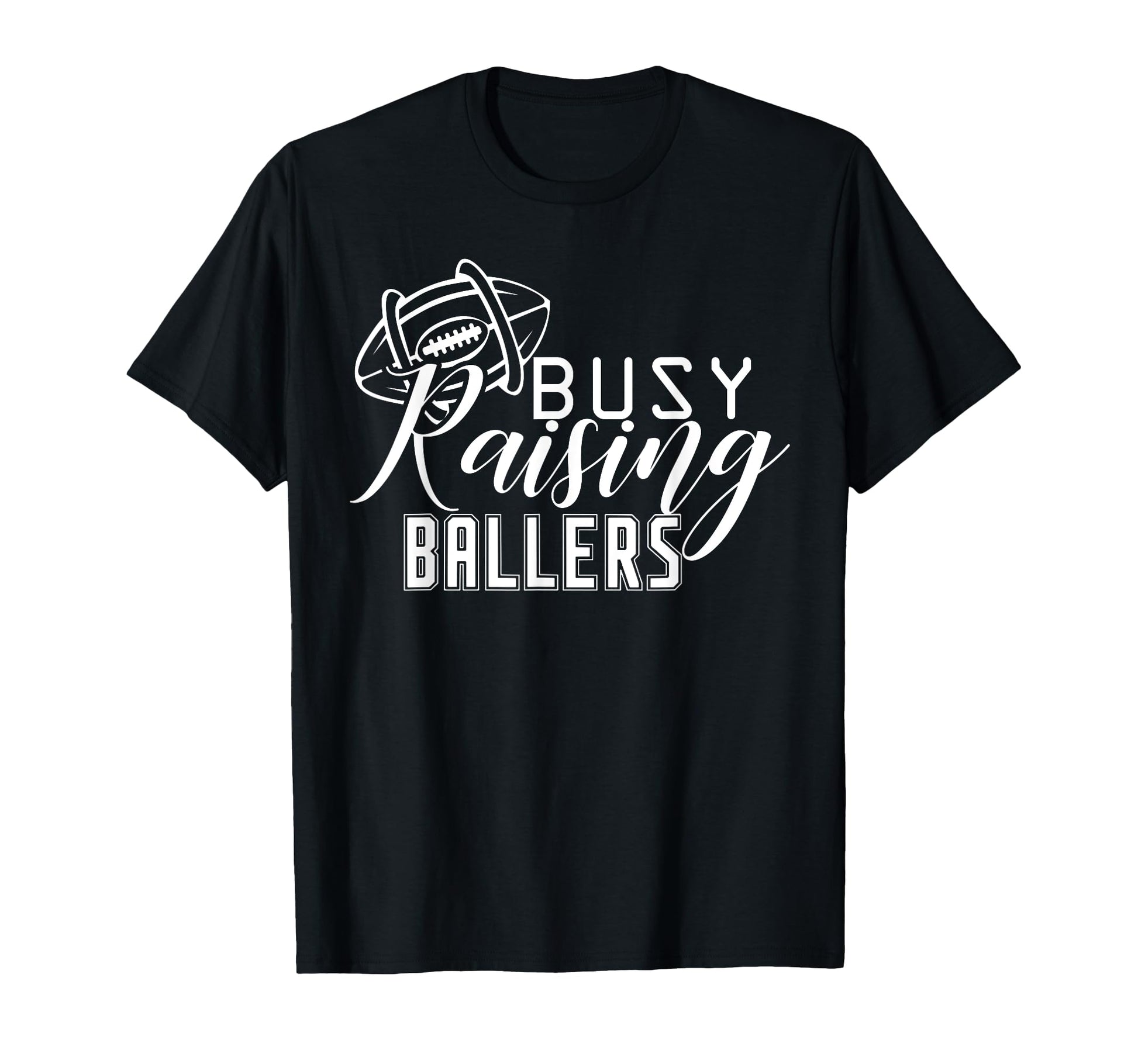 Busy Raising Ballers Football Season T-Shirt - Minimalist Print Unisex - T-Shirt, Sweatshirt, Hoodie