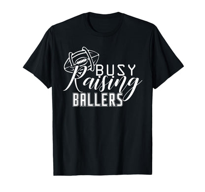 Busy Raising Ballers Football Season T-Shirt - Minimalist Print Unisex - T-Shirt, Sweatshirt, Hoodie