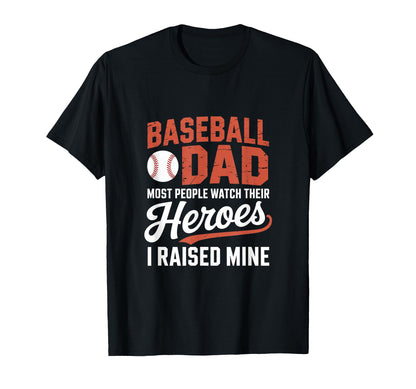 Baseball Dad Most People Watch Their T-Shirt - Aesthetic Graphic Men Women - T-Shirt, Sweatshirt, Hoodie