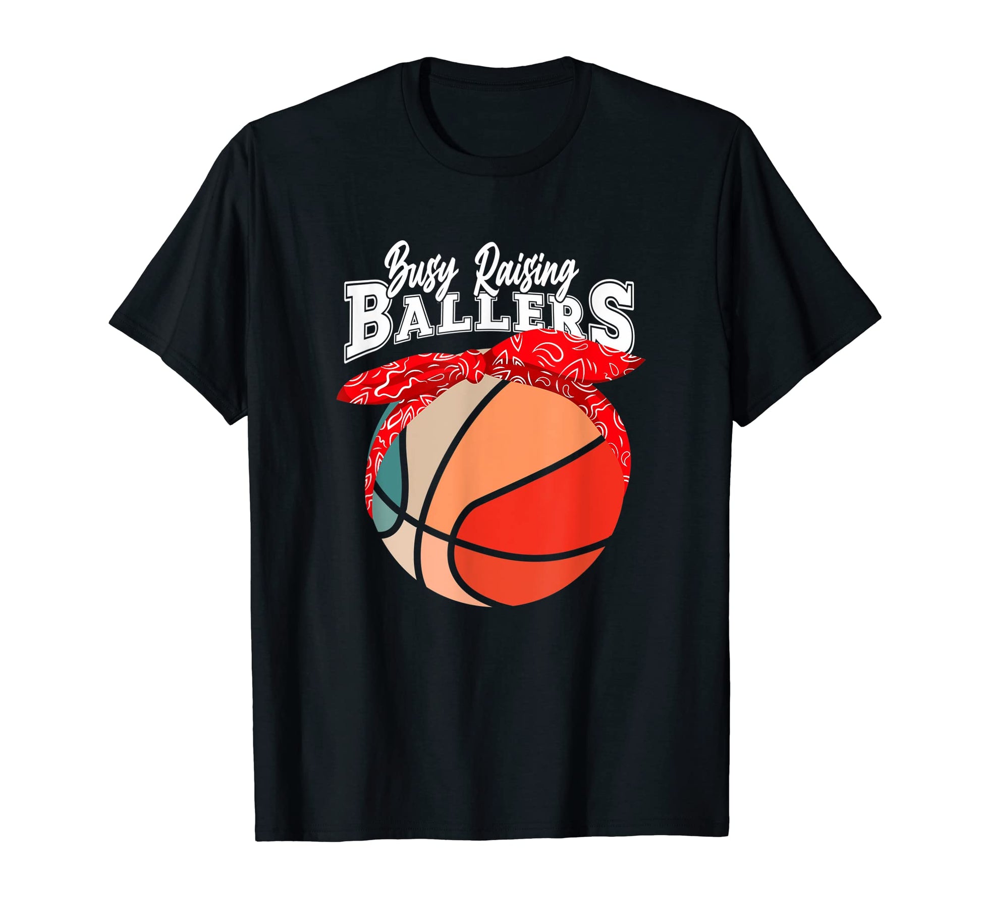 Busy Raising Ballers Basketball Mom T-Shirt - Graphic Print for Adults - T-Shirt, Sweatshirt, Hoodie