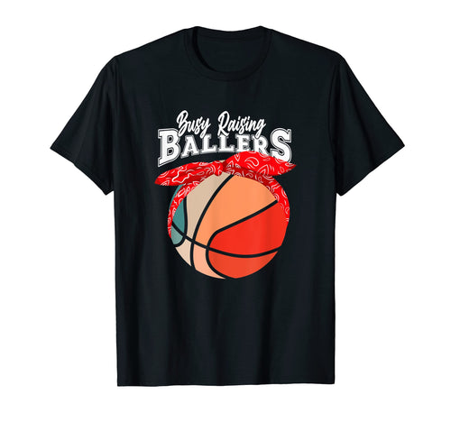 Busy Raising Ballers Basketball Mom T-Shirt - Graphic Print for Adults - T-Shirt, Sweatshirt, Hoodie