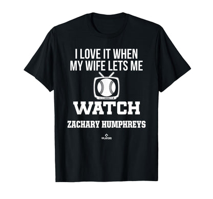 My Wife Lets Me Watch Zachary Humphreys T-Shirt - Novelty Apparel Unisex - T-Shirt, Sweatshirt, Hoodie
