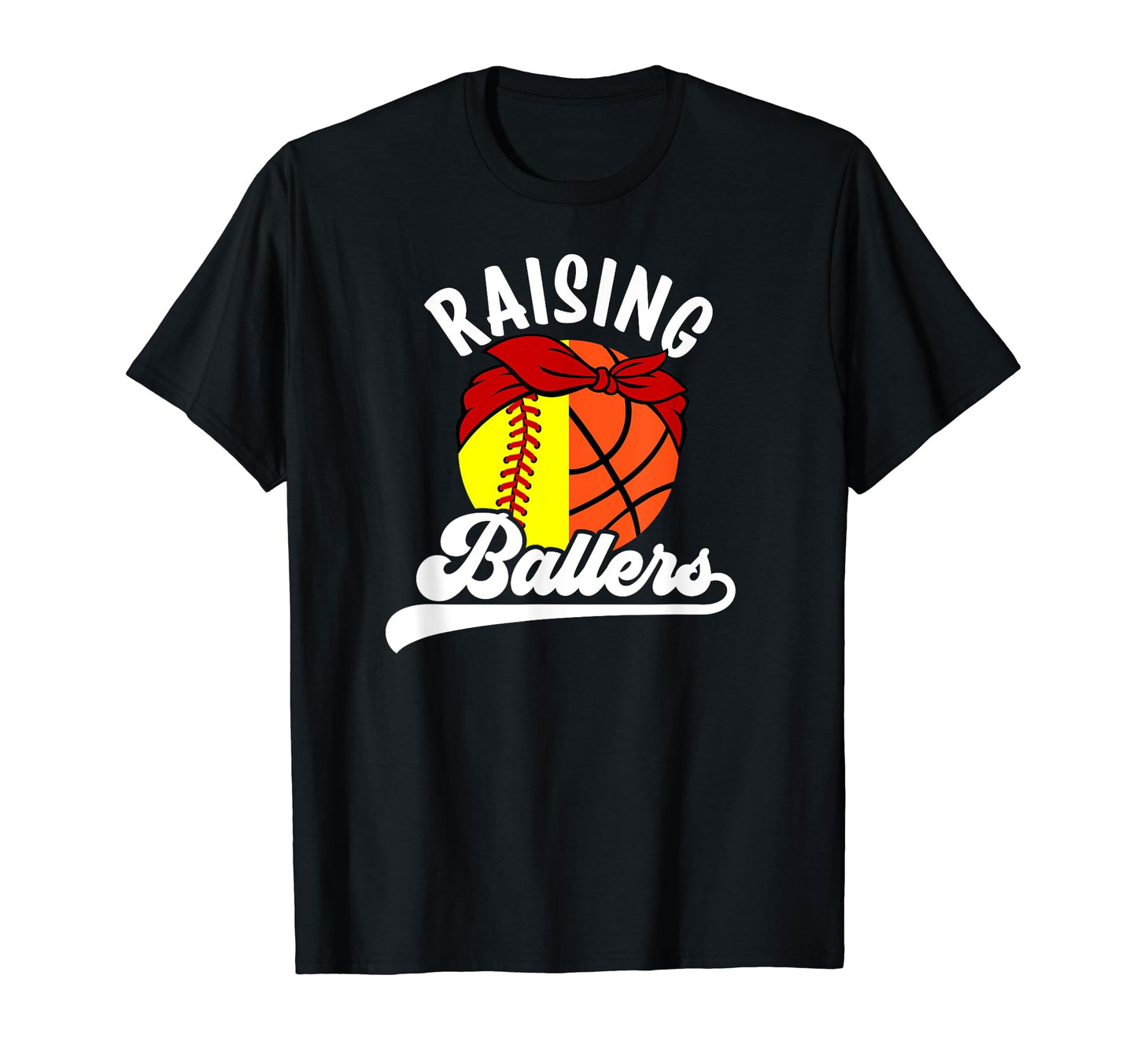 Raising Ballers Softball Basketball Mom T-Shirt - Unique Graphic Men Women - T-Shirt, Sweatshirt, Hoodie