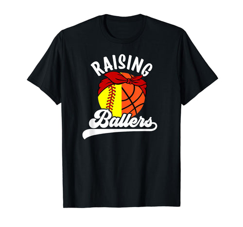 Raising Ballers Softball Basketball Mom T-Shirt - Unique Graphic Men Women - T-Shirt, Sweatshirt, Hoodie