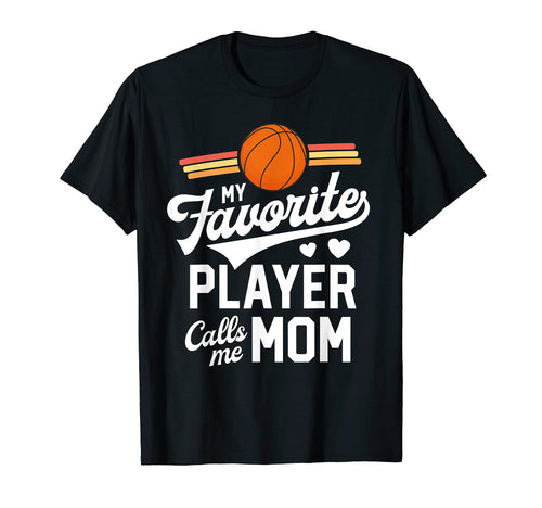 My Favorite Player Calls Me Mom T-Shirt - Novelty Apparel for Adults - T-Shirt, Sweatshirt, Hoodie