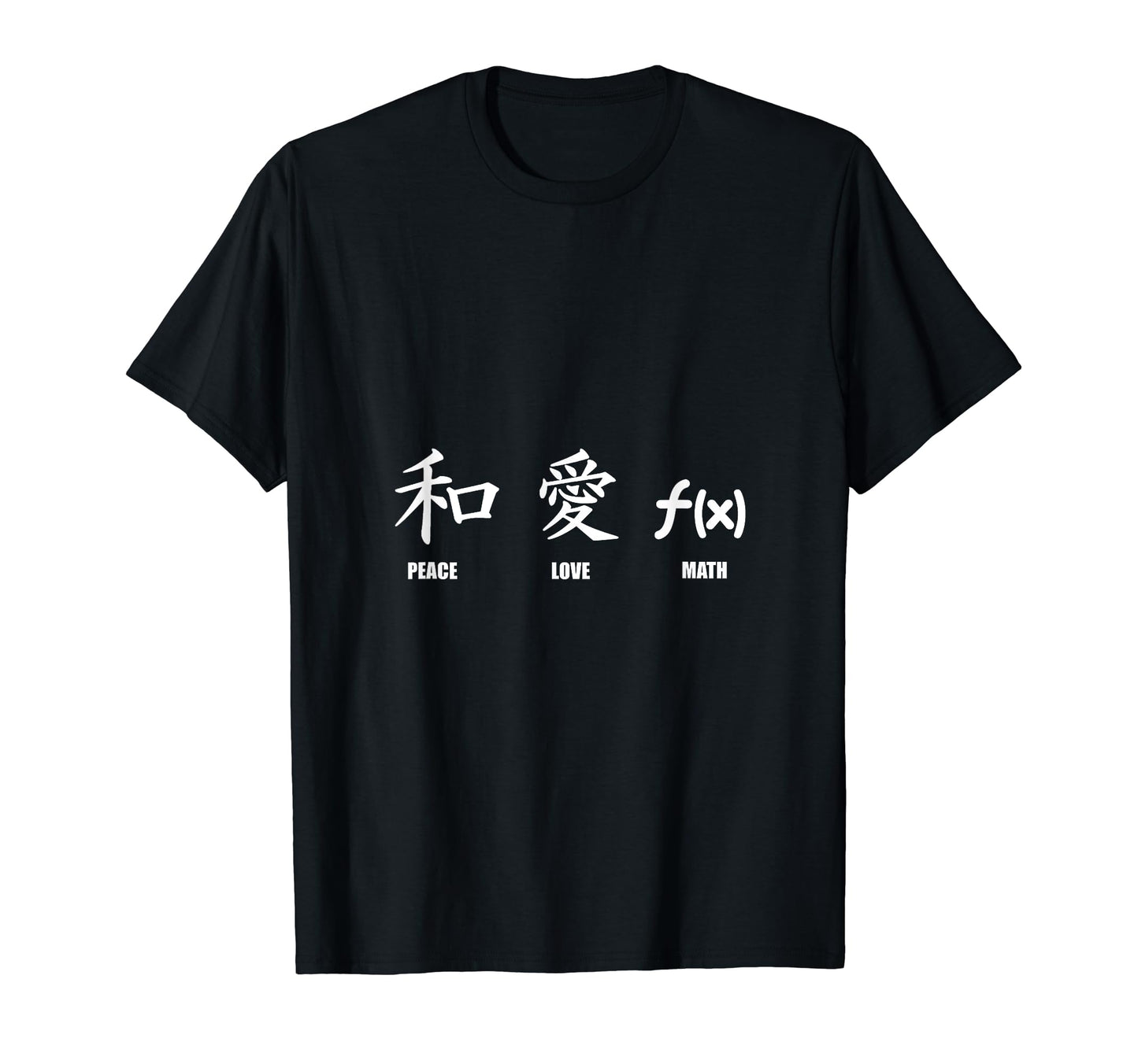 Kanji Peace Love Math Fan Funny T-Shirt - Graphic Print for Adults - T-Shirt, Sweatshirt, Hoodie
