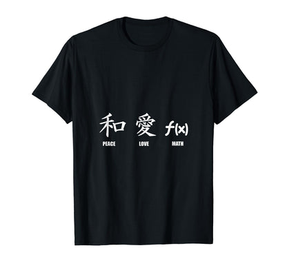 Kanji Peace Love Math Fan Funny T-Shirt - Graphic Print for Adults - T-Shirt, Sweatshirt, Hoodie