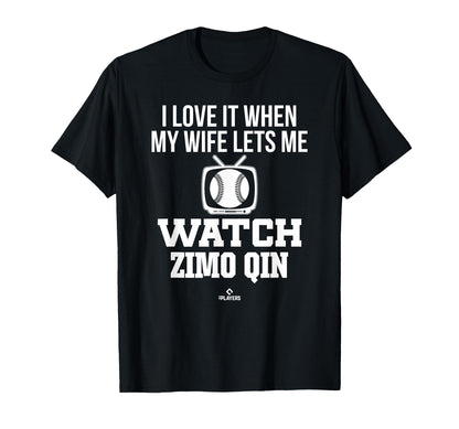 My Wife Lets Me Watch Zimo Qin Prospect T-Shirt - Unique Graphic Unisex - T-Shirt, Sweatshirt, Hoodie