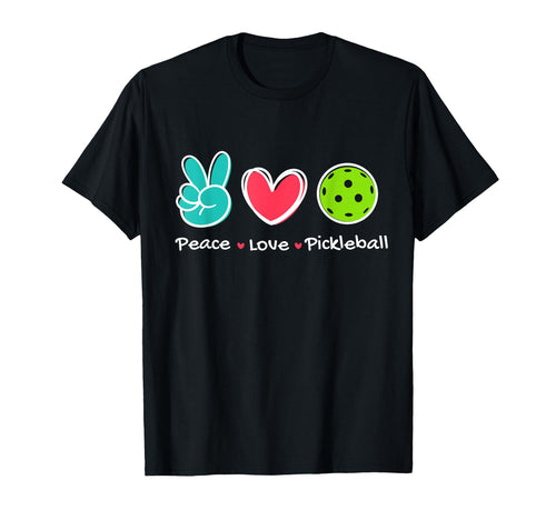 Funny Peace Love Pickleball Court Play T-Shirt - Graphic Print Unisex - T-Shirt, Sweatshirt, Hoodie