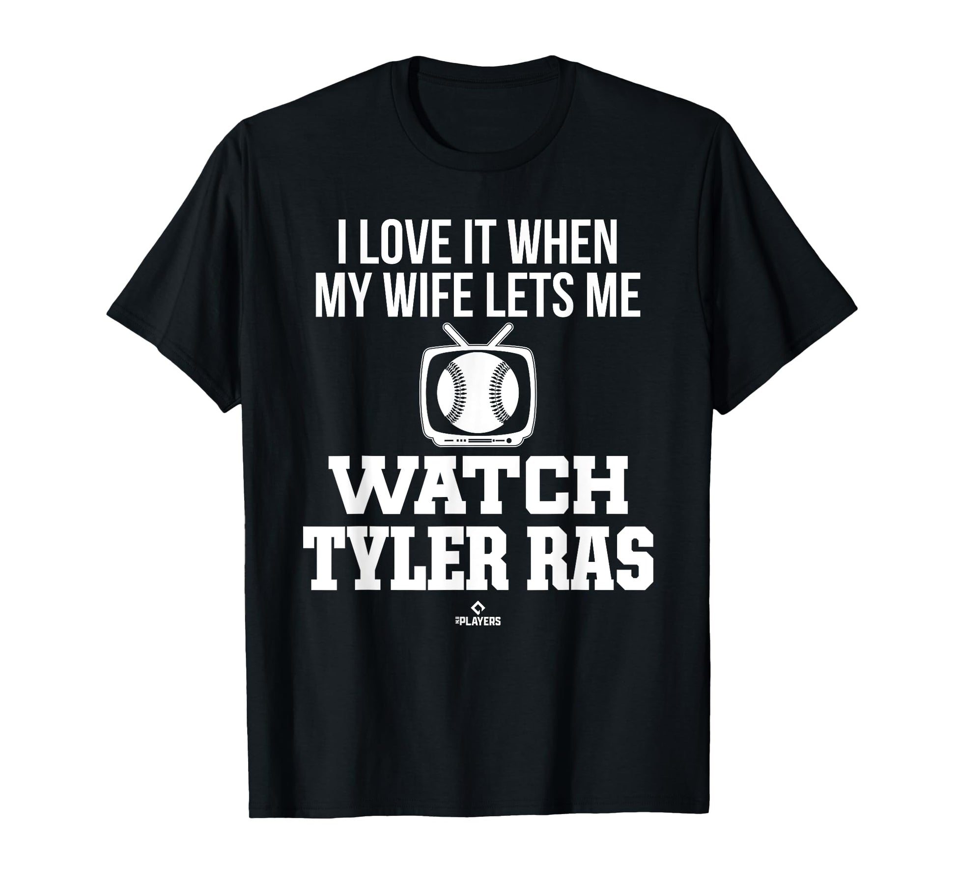 My Wife Lets Me Watch Tyler Ras T-Shirt - Unique Graphic for Adults - T-Shirt, Sweatshirt, Hoodie