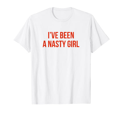 Ive Been Nasty Y2K Aesthetic T-Shirt - Custom Art Print Unisex - T-Shirt, Sweatshirt, Hoodie