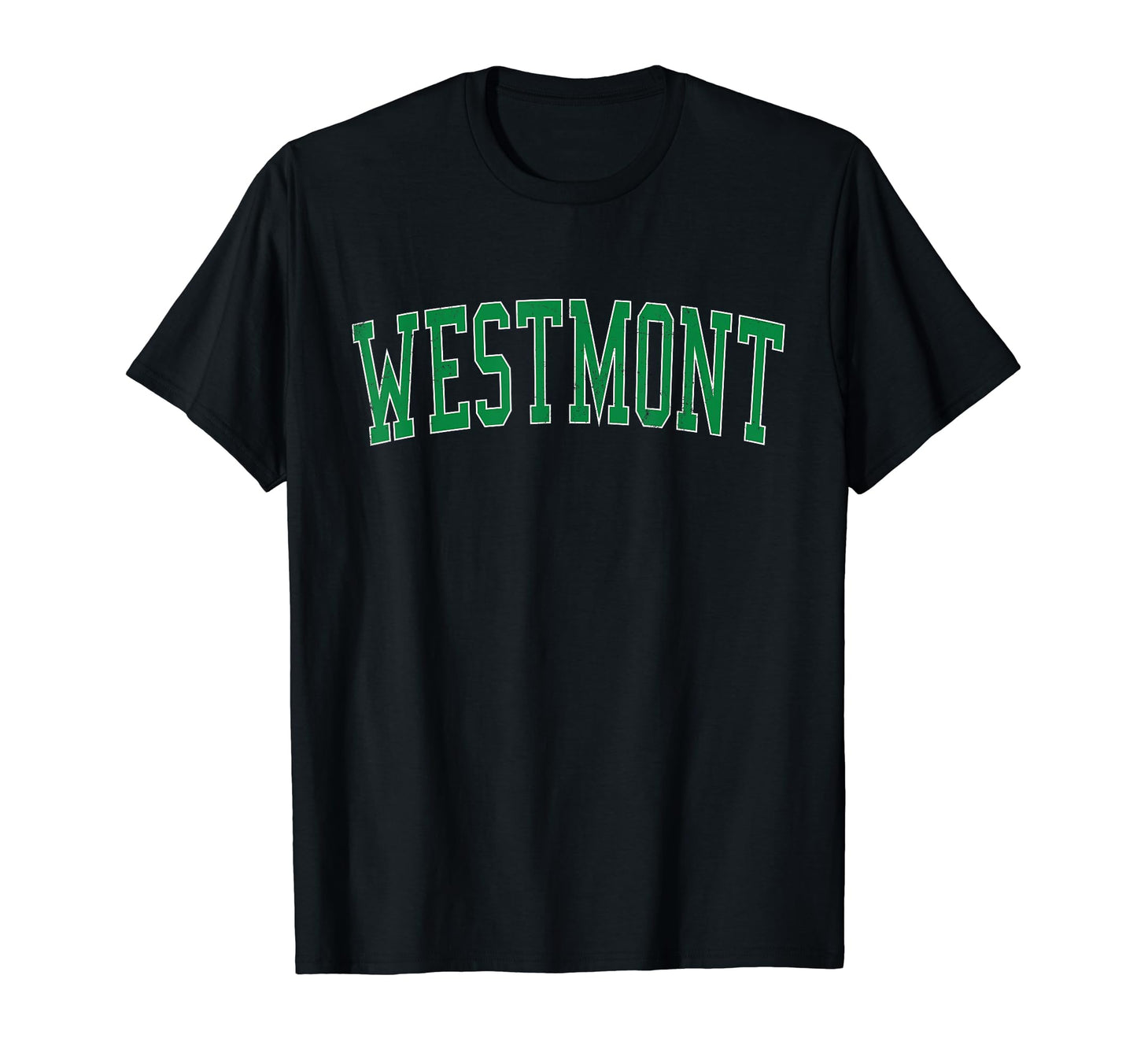 Westmont Nj Distressed Green Varsity T-Shirt - Casual Everyday Wear Unisex - T-Shirt, Sweatshirt, Hoodie