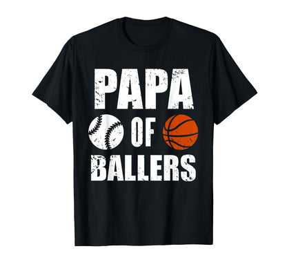 Papa Ballers Funny Baseball Basketball T-Shirt - Unique Graphic Unisex - T-Shirt, Sweatshirt, Hoodie