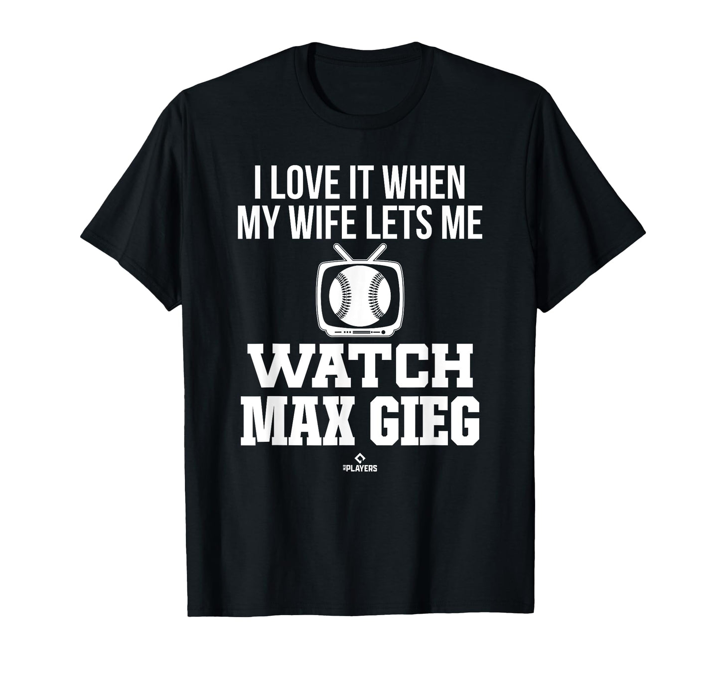 My Wife Lets Me Watch Max Gieg Prospect T-Shirt - Streetwear Style Unisex - T-Shirt, Sweatshirt, Hoodie