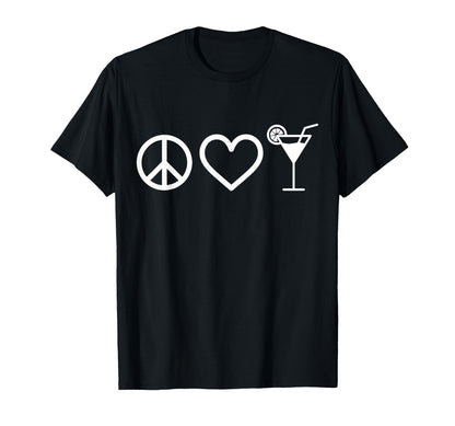 Cocktail Lover Bartender Peace Love T-Shirt - Casual Everyday Wear Unisex - T-Shirt, Sweatshirt, Hoodie