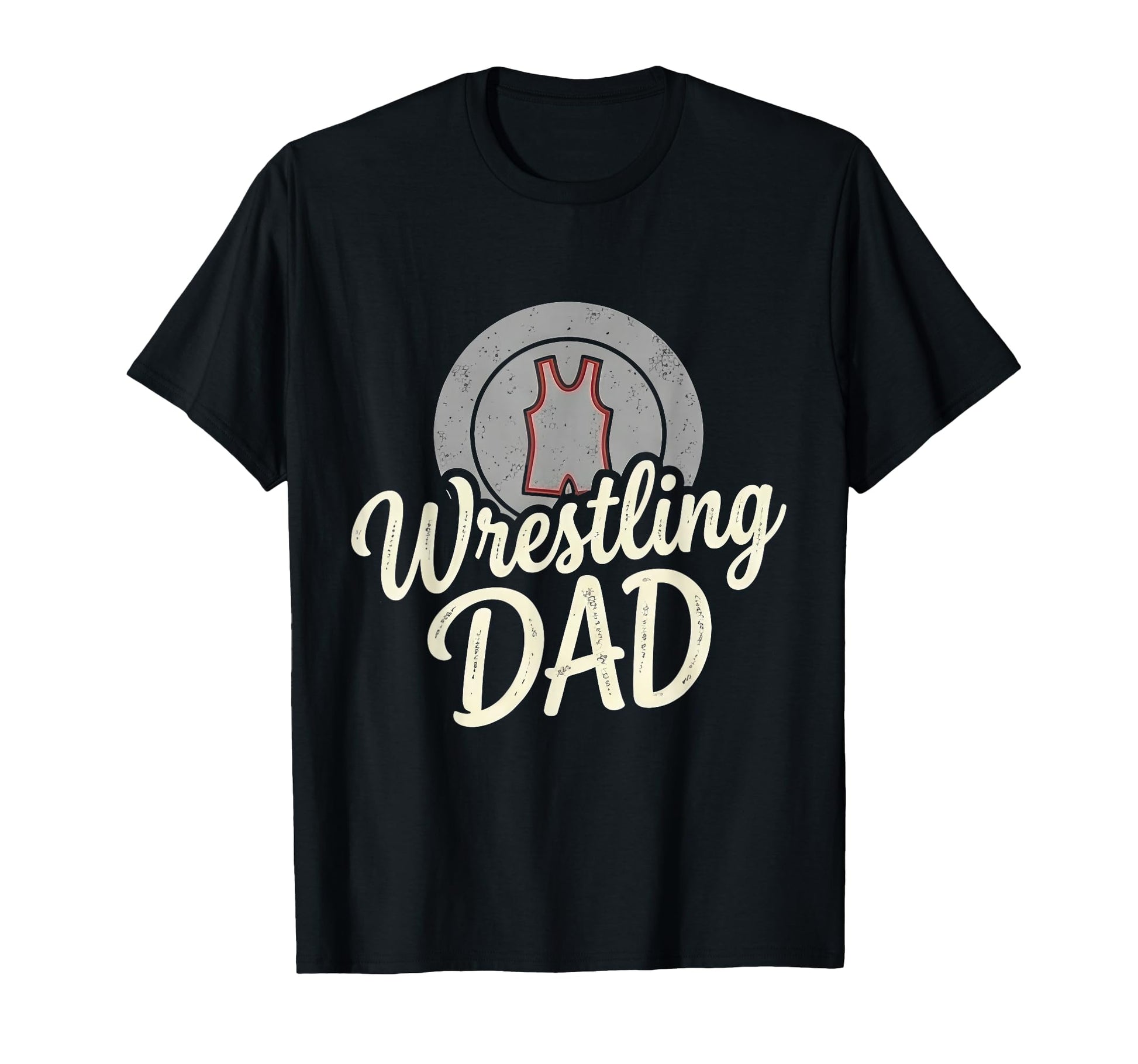 Wrestling Dad Happy Fathers Day T-Shirt - Casual Everyday Wear Men Women - T-Shirt, Sweatshirt, Hoodie