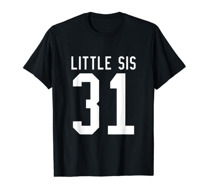 Number 31 Little Sis Biggest Fan Football T-Shirt - Unique Graphic Unisex - T-Shirt, Sweatshirt, Hoodie