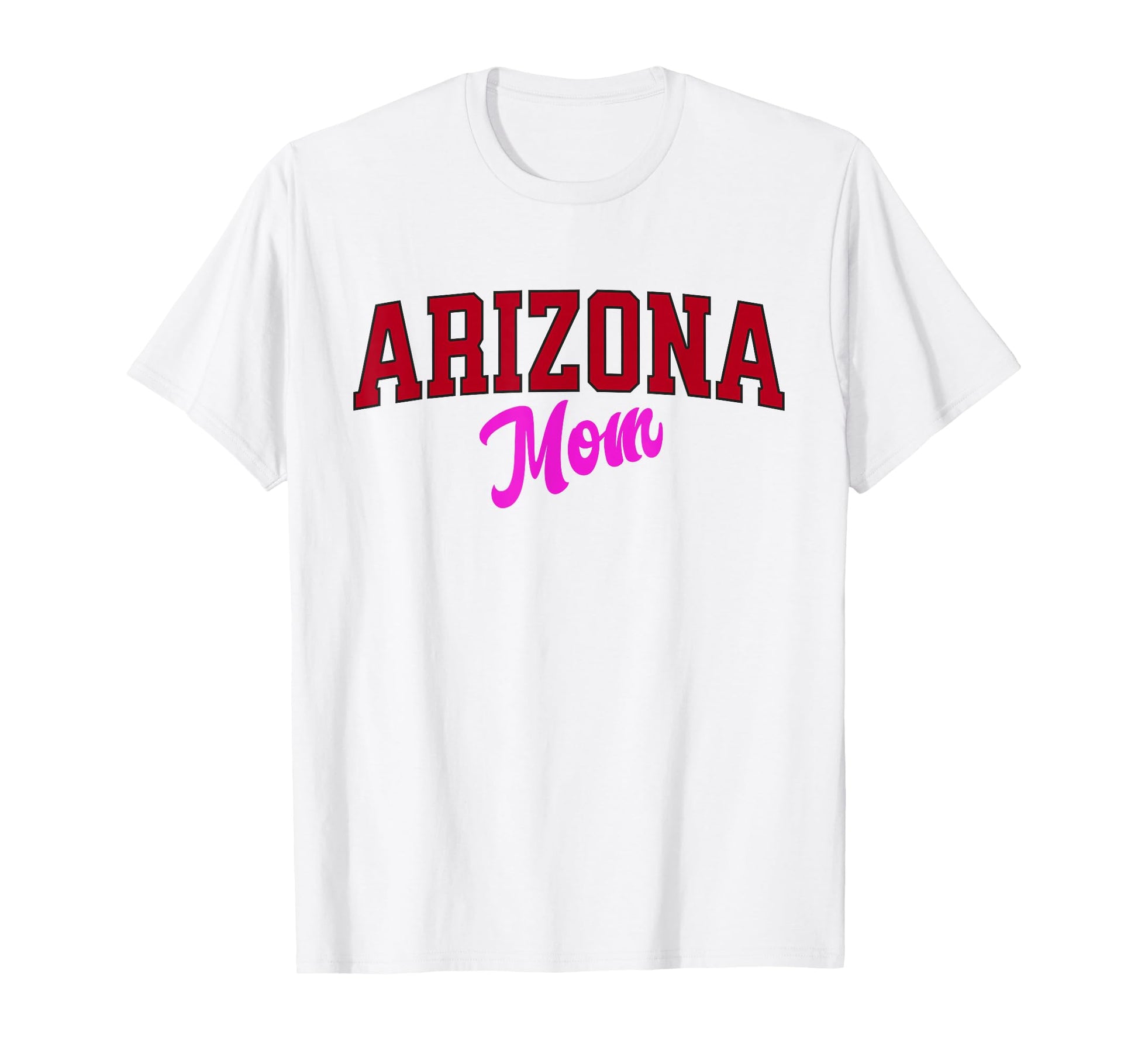 Arizona Mom Varsity Womens T-Shirt - Novelty Apparel Unisex - T-Shirt, Sweatshirt, Hoodie