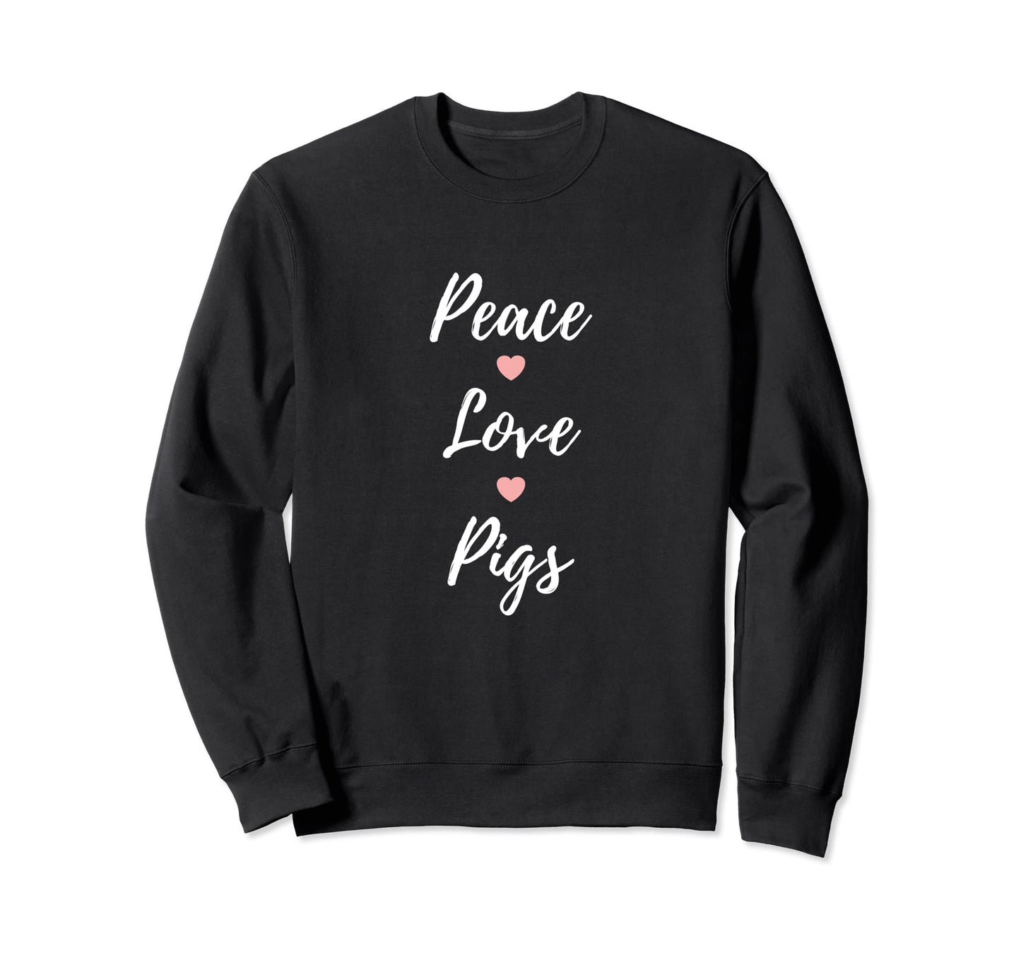 Peace Love Pigs Pig Sweatshirt - Fun Novelty Design for Adults - T-Shirt, Sweatshirt, Hoodie
