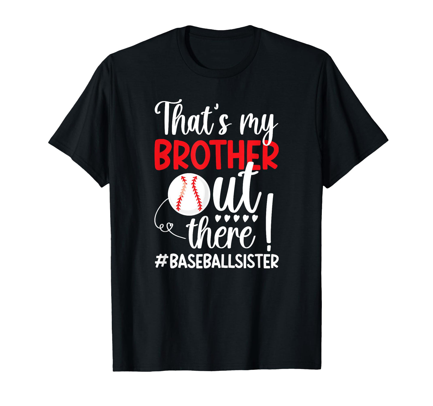 Thats My Brother Baseball Sister T-Shirt - Trendy Graphic for Adults - T-Shirt, Sweatshirt, Hoodie