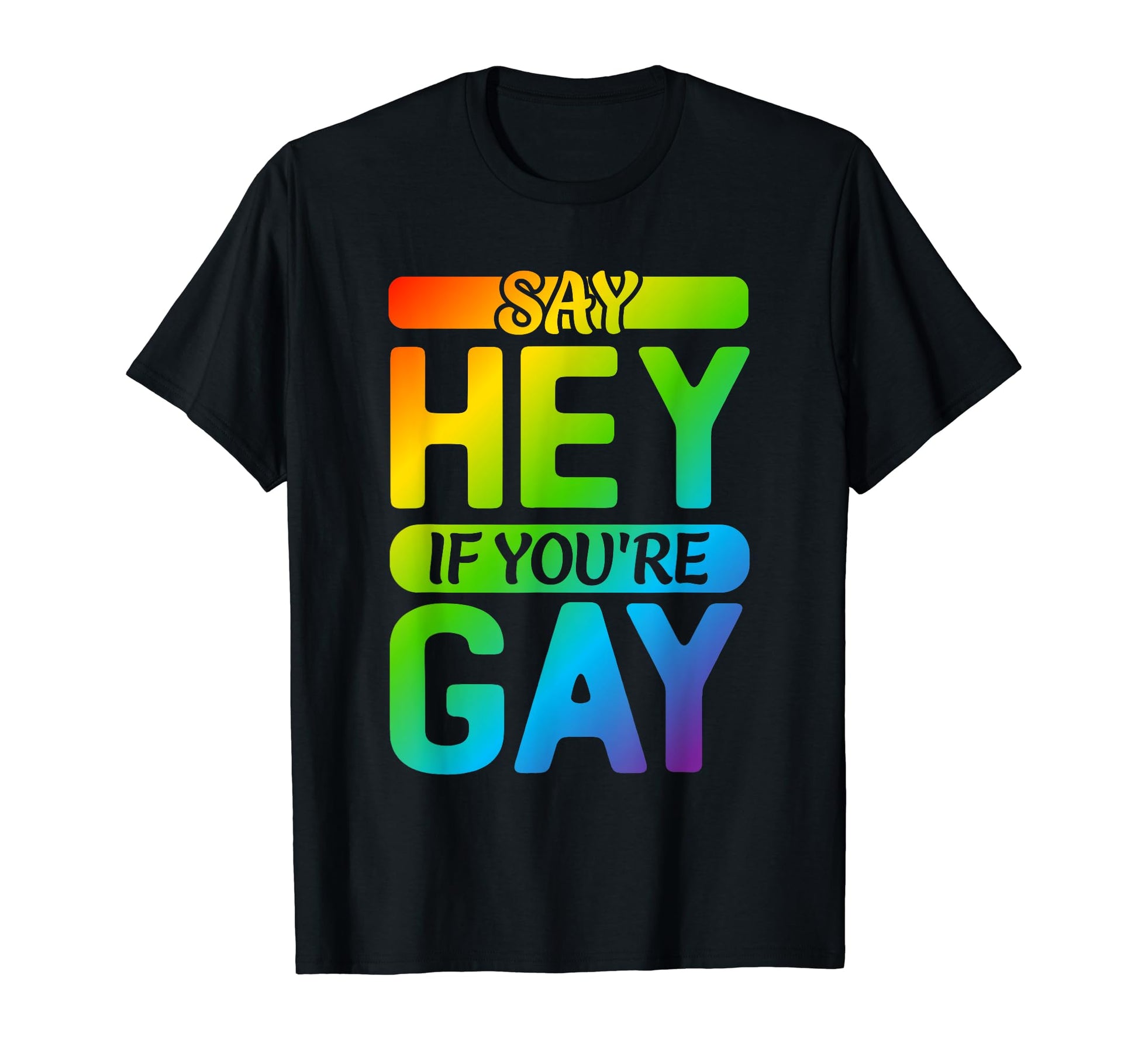 Lgbtq Say Hey Gay Pride Lgbt Ally Rainbow T-Shirt - Unique Graphic Unisex - T-Shirt, Sweatshirt, Hoodie