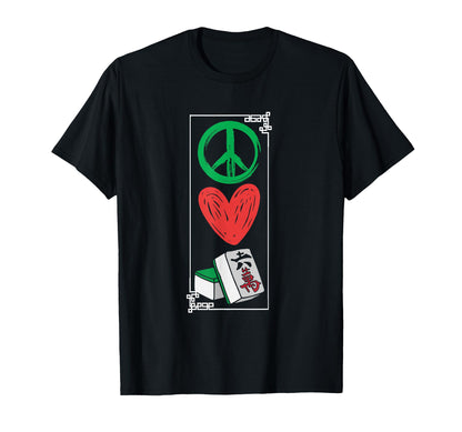 Peace Love Mahjong Chinese Board Game Mah T-Shirt - Unique Graphic Unisex - T-Shirt, Sweatshirt, Hoodie