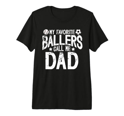 Mens My Favorite Ballers Call Me Dad T-Shirt - Aesthetic Graphic Men Women - T-Shirt, Sweatshirt, Hoodie