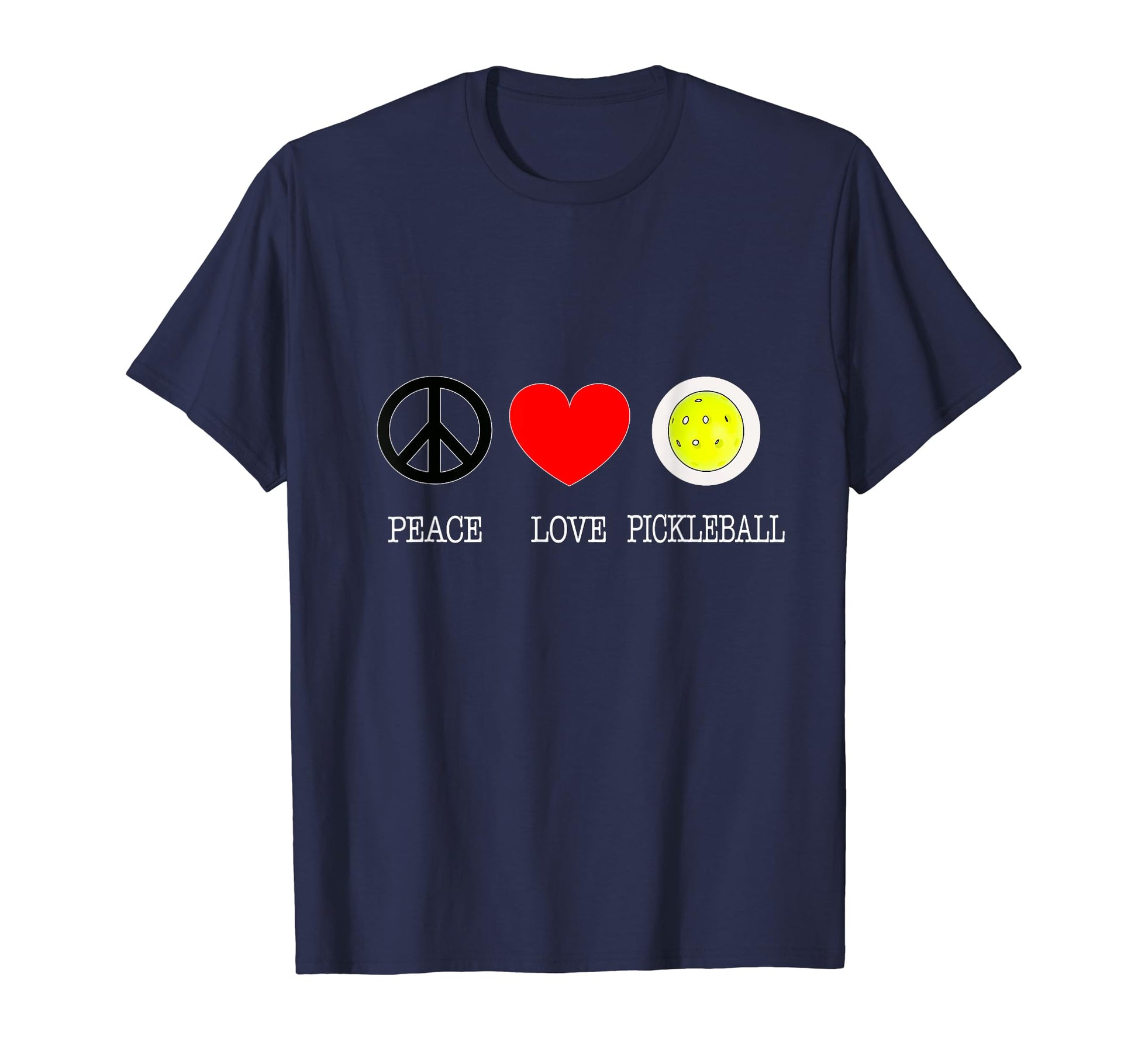 Peace Love Pickle Ball T-Shirt - Casual Everyday Wear Men Women - T-Shirt, Sweatshirt, Hoodie