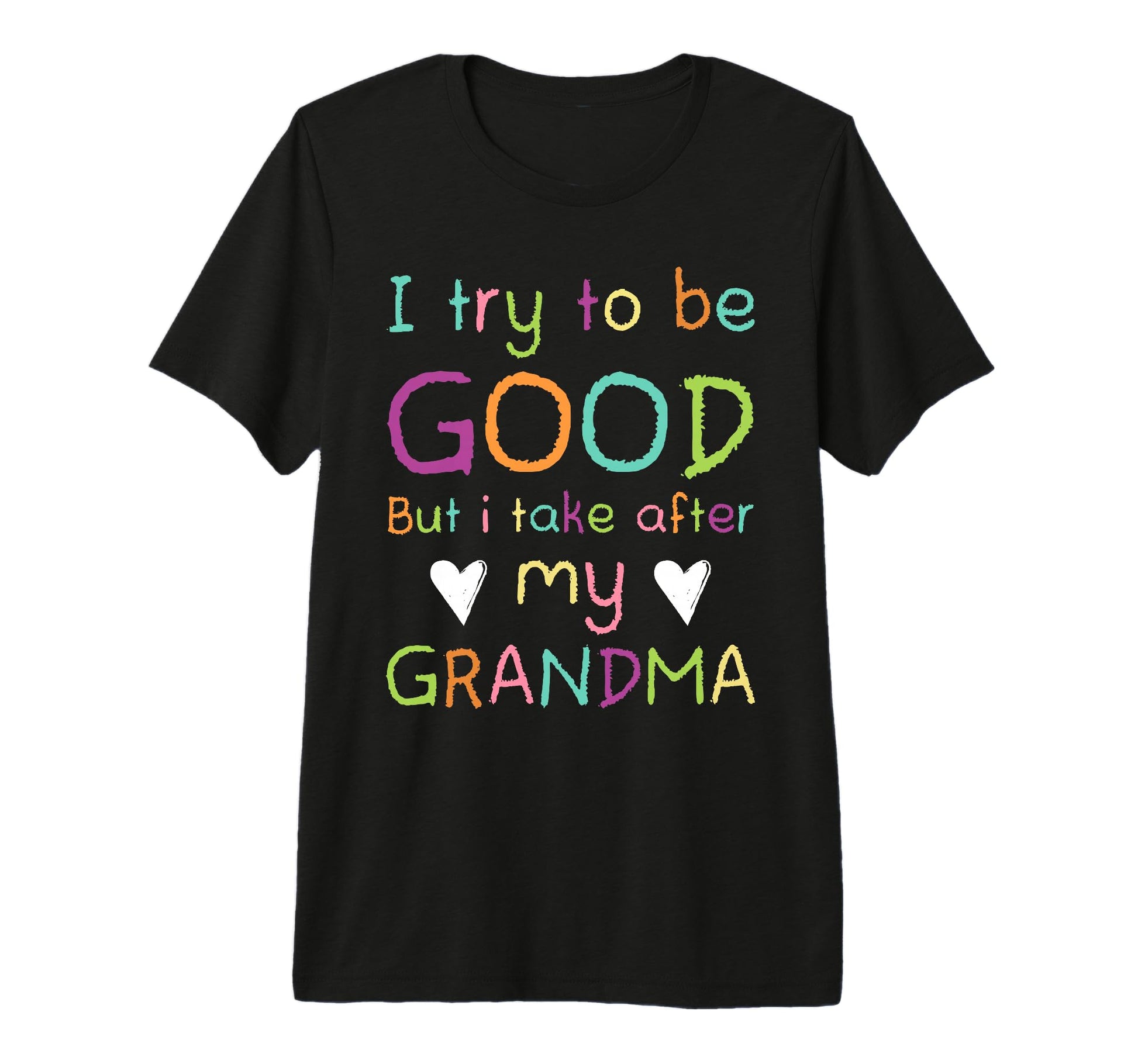 I Try To Be Good But I Take After My T-Shirt - Minimalist Print for Adults - T-Shirt, Sweatshirt, Hoodie