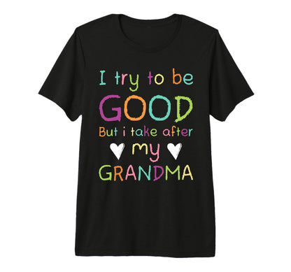 I Try To Be Good But I Take After My T-Shirt - Minimalist Print for Adults - T-Shirt, Sweatshirt, Hoodie