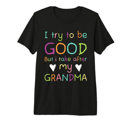 I Try To Be Good But I Take After My T-Shirt - Minimalist Print for Adults - T-Shirt, Sweatshirt, Hoodie